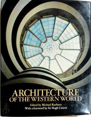 Architecture of the Western World - Michael Raeburn
