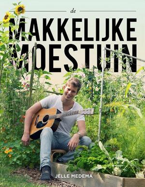 De makkelijke moestuin - Jelle Medema, Saskia Naber