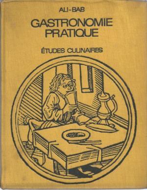 Gastronomie pratique - [Henri Babinski] Ali-Bab