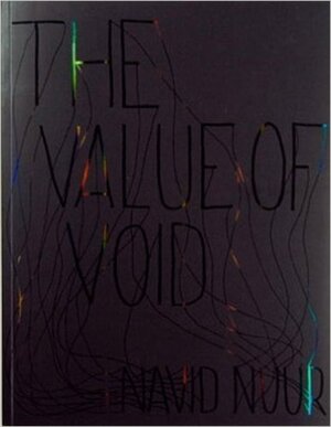 Navid Nuur: The Value of Void - A. Linnenkohl, T. Verhoeven, X. Karskens, Navid Nuur