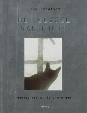 Het gevoel van thuis - Ilse Crawford Het gevoel van thuis - Ilse Crawford