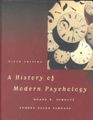 A History of Modern Psychology - Duane P. Schultz, Sydney Ellen Schultz A History of Modern Psychology - Duane P. Schultz, Sydney Ellen Schultz