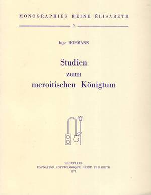 Studien zum meroitischen Königtum - Inge Hofmann