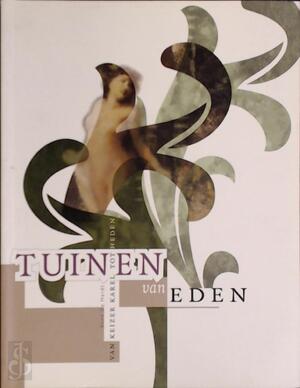 Tuinen van Eden - René De Herdt, Sabine De Groote Tuinen van Eden - René De Herdt, Sabine De Groote