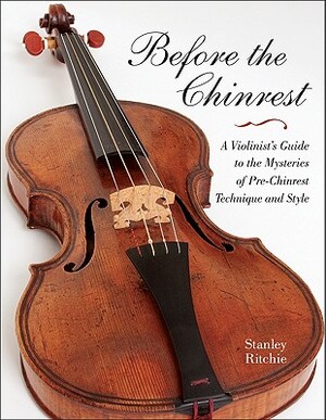 Before the Chinrest - Stanley Ritchie Before the Chinrest - Stanley Ritchie