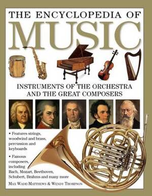The encyclopedia of music - Max Wade-Matthews, Wendy Thompson The encyclopedia of music - Max Wade-Matthews, Wendy Thompson