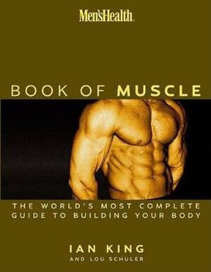 Men's Health the Book of Muscle - Lou Schuler Men's Health the Book of Muscle - Lou Schuler