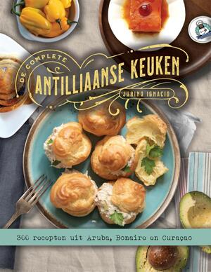 De complete Antilliaanse keuken - Jurino Ignacio De complete Antilliaanse keuken - Jurino Ignacio