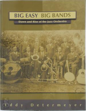 Big easy big bands - Eddy Determeyer