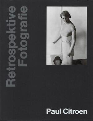 Retrospektive fotografie - Paul Citroen Retrospektive fotografie - Paul Citroen