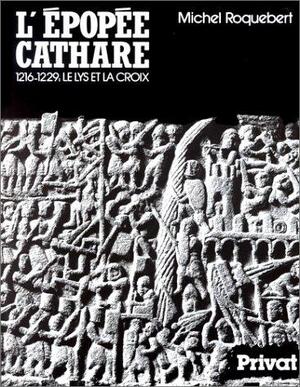 L'épopée Cathare - Tome 3 - Michel Roquebert L'épopée Cathare - Tome 3 - Michel Roquebert