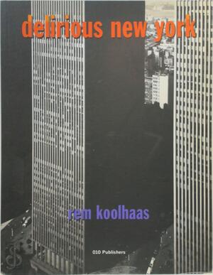 Delirious New York - R. Koolhaas Delirious New York - R. Koolhaas