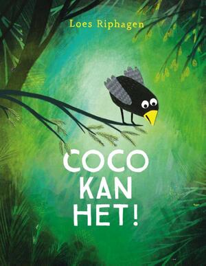 Coco kan het! - Loes Riphagen Coco kan het! - Loes Riphagen