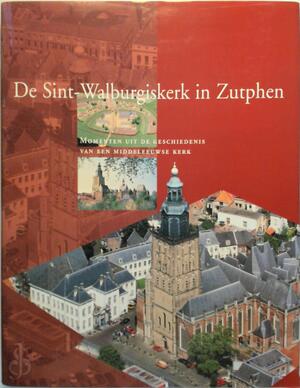 De Sint-Walburgiskerk in Zutphen - Unknown