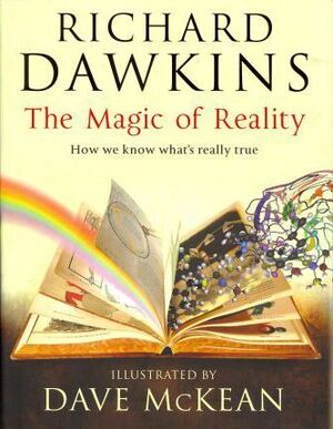 Magic of Reality - Richard Dawkins Magic of Reality - Richard Dawkins
