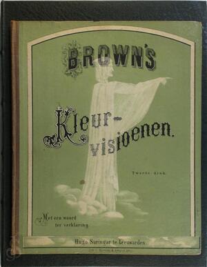 Brown's kleurvisioenen. - J.H Brown Brown's kleurvisioenen. - J.H Brown