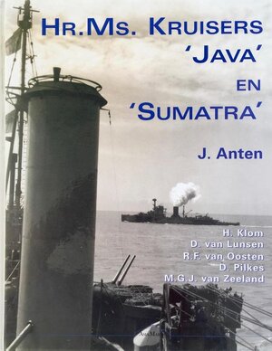 Hr.Ms. Kruisers 'Java' en 'Sumatra' - J. Anten