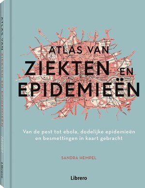 Atlas van ziekten en epidemieën - Sandra Hempel Atlas van ziekten en epidemieën - Sandra Hempel
