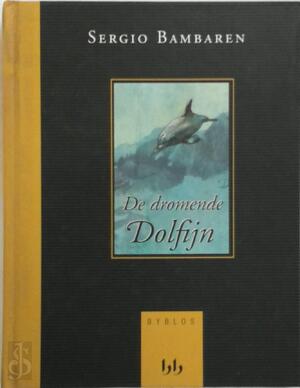 De dromende dolfijn - S. Bambaren De dromende dolfijn - S. Bambaren