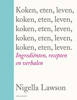 Koken, eten, leven - Nigella Lawson Koken, eten, leven - Nigella Lawson