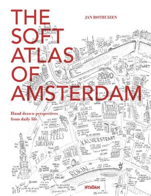 The soft atlas of Amsterdam - Jan Rothuizen