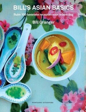 Bill's Asian basics - Bill Granger Bill's Asian basics - Bill Granger