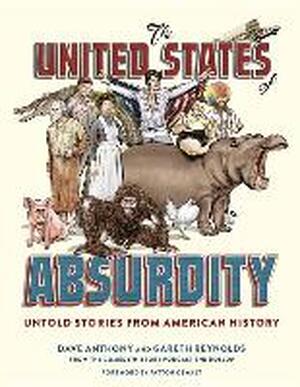 The United States of Absurdity - Dave Anthony, Gareth Reynolds The United States of Absurdity - Dave Anthony, Gareth Reynolds
