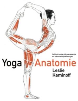 Yoga-anatomie - Leslie Kaminoff Yoga-anatomie - Leslie Kaminoff