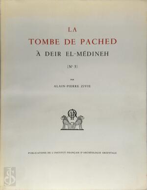 La tombe de Pached (N°3) à Deir el-Medineh - Alain-Pierre Zivie