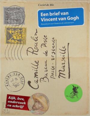 Een brief van Vincent van Gogh - Ceciel de Bie Een brief van Vincent van Gogh - Ceciel de Bie