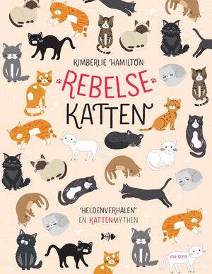 Rebelse katten - Kimberlie Hamilton Rebelse katten - Kimberlie Hamilton