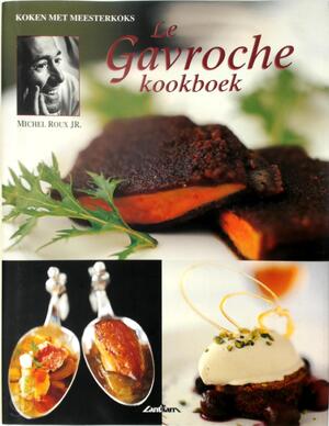 Le Gavroche kookboek - Michel Roux (jr.), Jan J. van Gestel, Kim Maclean
