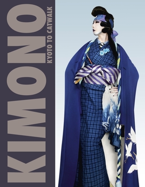 Kimono: kyoto to catwalk - 