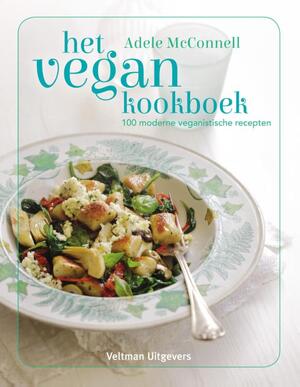 Het vegan kookboek - Adele McConnell Het vegan kookboek - Adele McConnell
