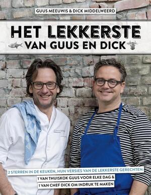 Het lekkerste volgens Guus en Dick - Guus Meeuwis, Dick Middelweerd Het lekkerste volgens Guus en Dick - Guus Meeuwis, Dick Middelweerd