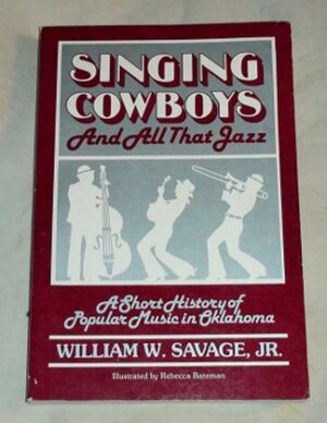 Singing Cowboys and All that Jazz - William W. Savage