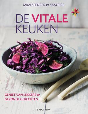 De vitale keuken - Mimi Spencer, Sam Rice De vitale keuken - Mimi Spencer, Sam Rice