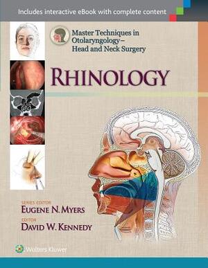 Master Techniques in Otolaryngology - Head and Neck Surgery: Rhinology - David Kennedy Master Techniques in Otolaryngology - Head and Neck Surgery: Rhinology - David Kennedy
