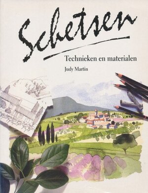 Schetsen - technieken en materialen - Judy Martin, Caroline Visser, Textcase Schetsen - technieken en materialen - Judy Martin, Caroline Visser, Textcase