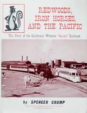Redwoods, iron horses, and the Pacific - Spencer Crump Redwoods, iron horses, and the Pacific - Spencer Crump