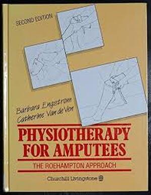 Physiotherapy for Amputees - Barbara Engstrom, Catherine van de Ven Physiotherapy for Amputees - Barbara Engstrom, Catherine van de Ven