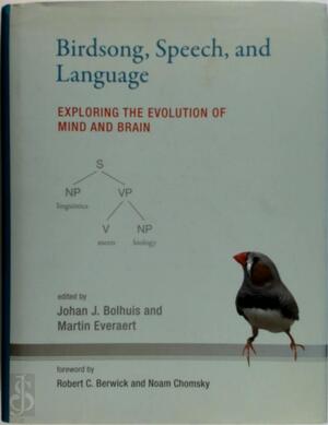 Birdsong, Speech, and Language - Exploring the Evolution of Mind and Brain - Johan J. Bolhuis Birdsong, Speech, and Language - Exploring the Evolution of Mind and Brain - Johan J. Bolhuis
