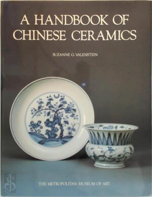 A Handbook of Chinese Ceramics - Suzanne G. Valenstein, N.Y.) Metropolitan Museum Of Art (New York A Handbook of Chinese Ceramics - Suzanne G. Valenstein, N.Y.) Metropolitan Museum Of Art (New York