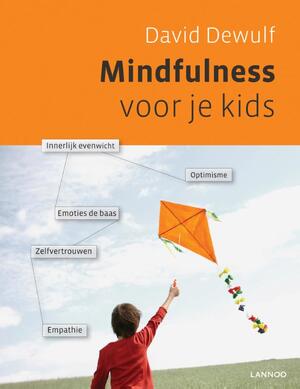 Mindfulness voor je kids - David Dewulf, Berti Persoons, Veronique Benoit Mindfulness voor je kids - David Dewulf, Berti Persoons, Veronique Benoit