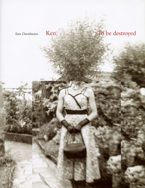Sara Davidmann – Ken. To be destroyed - Sara Davidmann – Ken. To be destroyed -