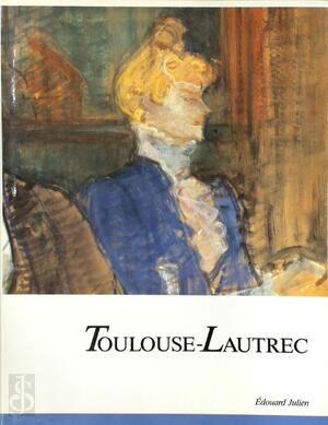 Toulouse-Lautrec - Edouard Julien, Henri de Toulouse-Lautrec