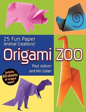 Origami Zoo - Paul Jackson, Miri Golan Origami Zoo - Paul Jackson, Miri Golan