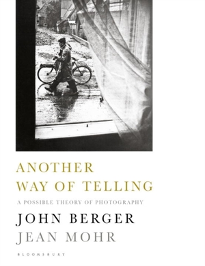 Another way of telling - John Berger Another way of telling - John Berger