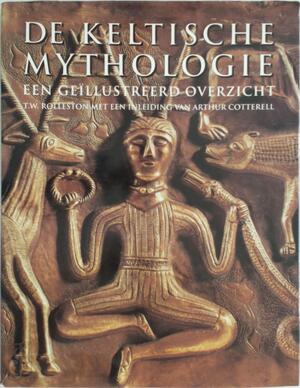 De Keltische mythologie - T.W. Rolleston, Christine O'brien, Sytze Bentveld, Ireen Niessen De Keltische mythologie - T.W. Rolleston, Christine O'brien, Sytze Bentveld, Ireen Niessen