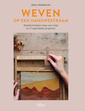 Weven op een handweefraam - Mary Maddocks Weven op een handweefraam - Mary Maddocks